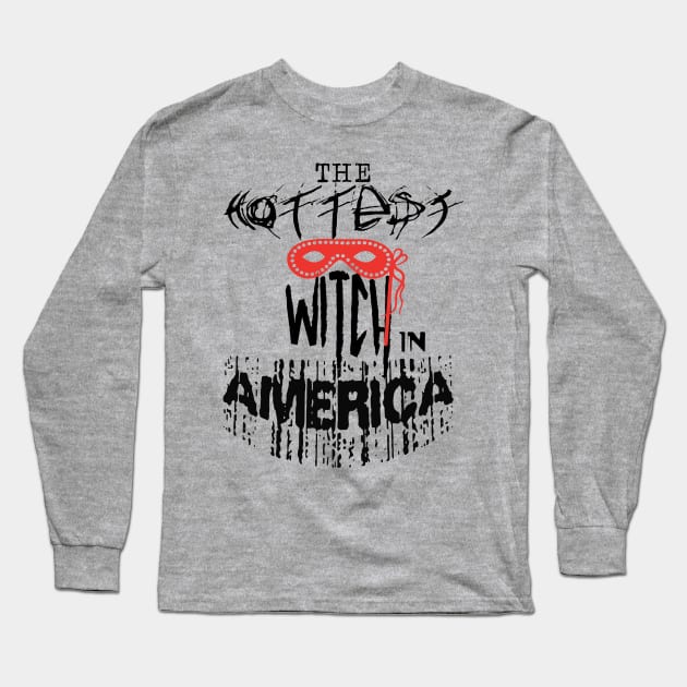 The Hottest Witch in America | Womens Halloween Long Sleeve T-Shirt by Kibria1991